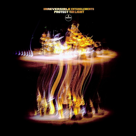 Protect Your Light - IRREVERSIBLE ENTANGLEMENTS