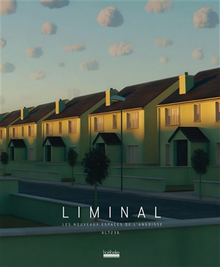Liminal : les nouveaux espaces de l'angoisse - ALT236