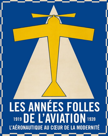 Les Années folles de l’aviation : l&#39;aéronautique au cœur de la modernité (1919-1939) - COLLECTIF