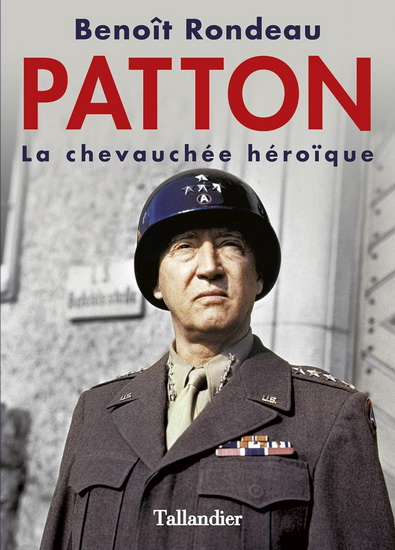 Patton : la chevauchée héroïque - BENOÎT RONDEAU