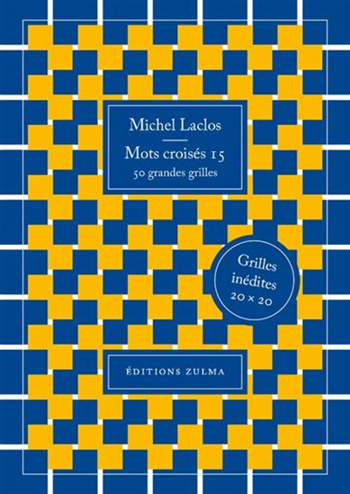 Mots croisés #15 N. éd. - MICHEL LACLOS
