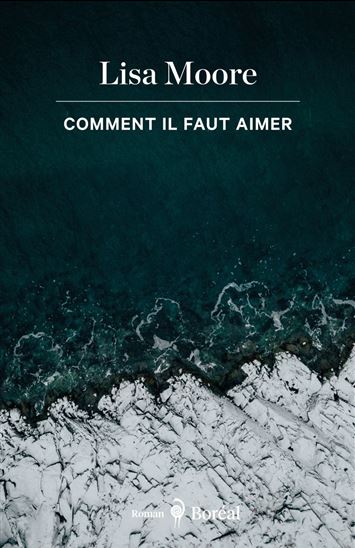 Comment il faut aimer - LISA MOORE