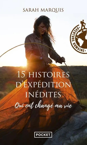 15 histoires d&#39;expédition inédites qui ont changé ma vie - SARAH MARQUIS