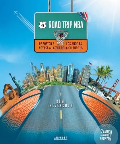 Road trip NBA : de Boston à Los Angeles, voyage au coeur de la culture US N. éd. - RÉMI REVERCHON