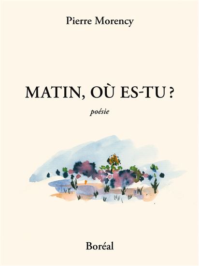 Matin, où es-tu ? - PIERRE MORENCY