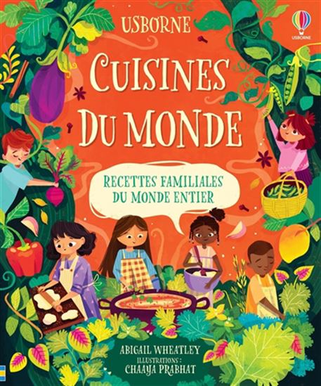 Cuisines du monde : recettes familiales du monde entier - ABIGAIL WHEATLEY - CHAAYA PRABHAT