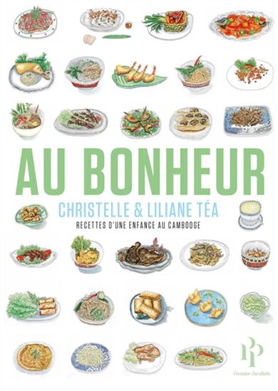 Au bonheur : recettes d&#39;une enfance au Cambodge - CHRISTELLE TÉA - LILIANE