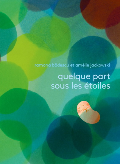 Quelque part sous les étoiles - RAMONA BADESCU - AMÉLIE JACKOWSKI