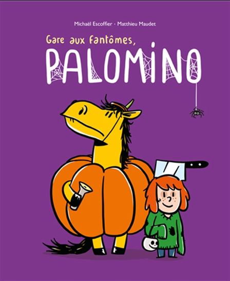 Gare aux fantômes, Palomino ! - MICHAËL ESCOFFIER - MATTHIEU MAUDET