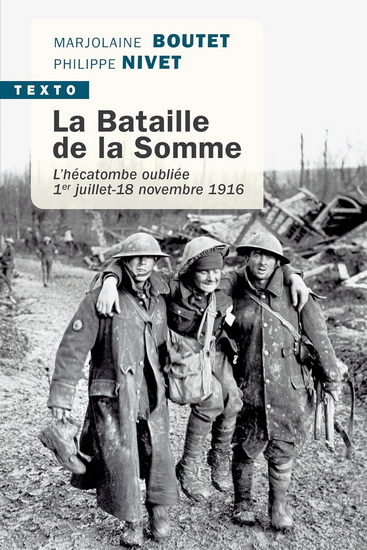 La Bataille de la Somme : l'hécatombe oubliée : 1er juillet-18 novembre 1916 N. éd. - MARJOLAINE BOUTET - PHILIPPE NIVET