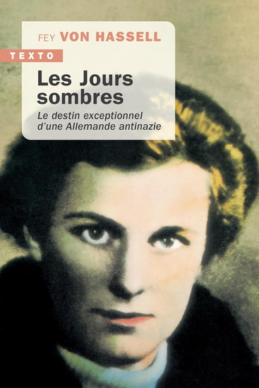 Les Jours sombres : le destin exceptionnel d'une Allemande antinazie N. éd. - FEY VON HASSELL