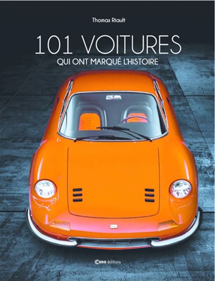 101 voitures qui ont marqué l&#39;histoire - THOMAS RIAUD