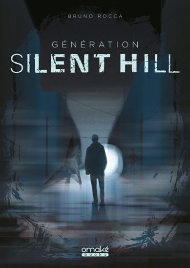Génération Silent Hill - BRUNO ROCCA