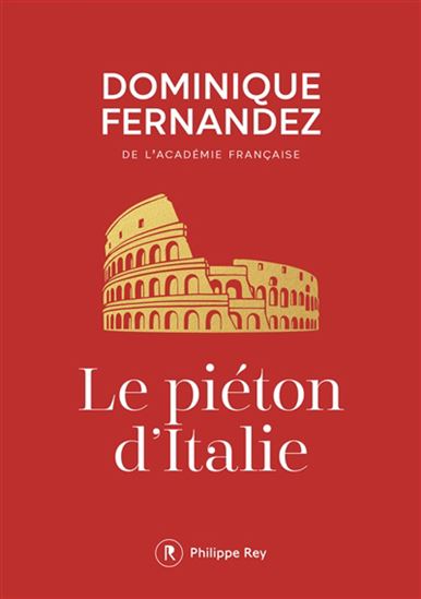 Le Piéton d&#39;Italie - DOMINIQUE FERNANDEZ