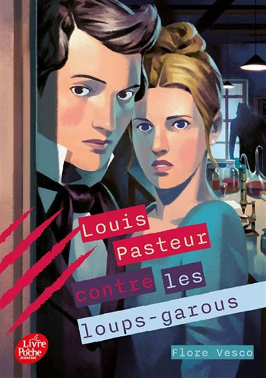 Louis Pasteur contre les loups-garous - FLORE VESCO
