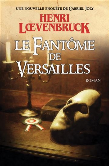 Le Fantôme de Versailles - HENRI LOEVENBRUCK