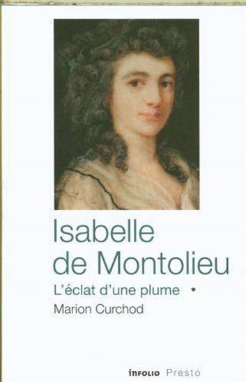 Isabelle de Montolieu, l&#39;éclat d&#39;une plume - MARION CURCHOD