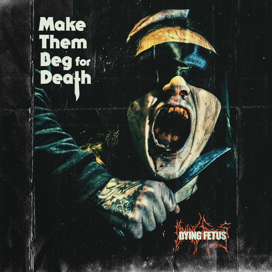 Make Them Beg For Death (Vinyle) - DYING FETUS