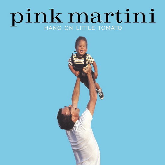 Hang On Little Tomato (Vinyle) - PINK MARTINI