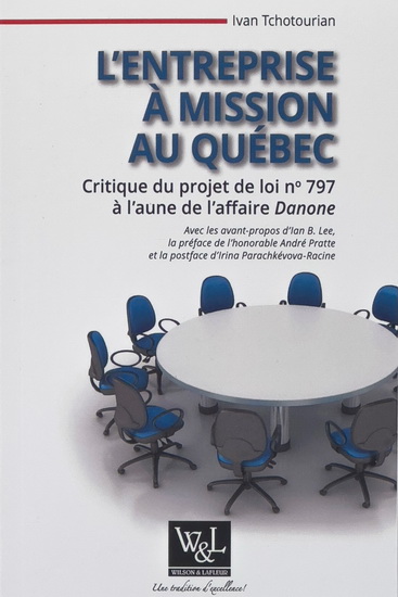 L'Entreprise à mission au Québec : critique du projet de loi no 797 à l'aune de l'affaire Danone - YVAN TCHOTOURIAN