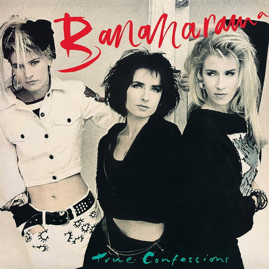 True Confessions (remastered-6 bonus tracks) - BANANARAMA