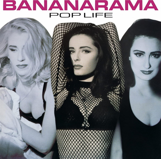 Pop Life (remastered-5 bonus tracks) - BANANARAMA