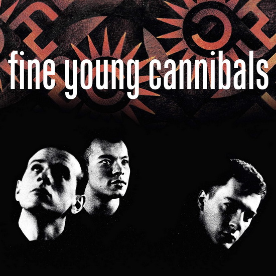 Fine Young Cannibals (remastered-10 bonus tracks) - FINE YOUNG CANNIBALS