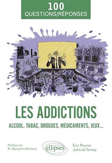 Les Addictions - ÉRIC PEYRON - JULIA DE TERNAY