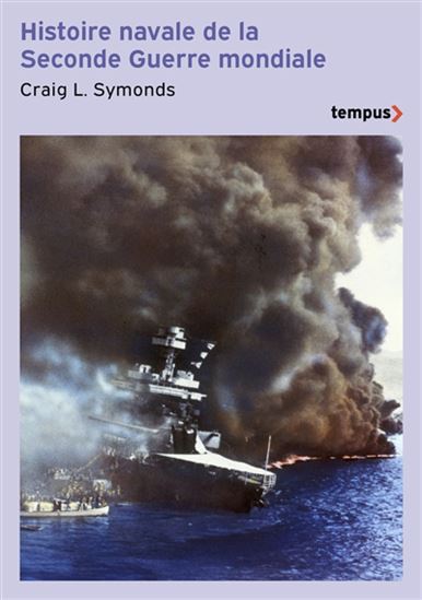 Histoire navale de la Seconde Guerre mondiale - CRAIG LEE SYMONDS
