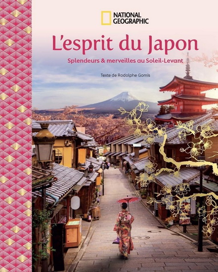L&#39;Esprit du Japon : splendeurs et merveilles au Soleil-Levant - RODOLPHE GOMIS