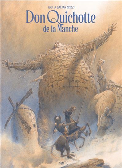 Don Quichotte de la Manche - MIGUEL DE CERVANTES SAAVEDRA & AL