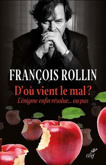 D&#39;où vient le mal : l&#39;énigme enfin résolue... ou pas - FRANÇOIS ROLLIN