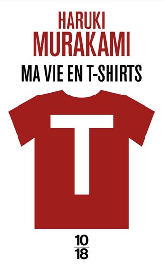 T : ma vie en t-shirts - HARUKI MURAKAMI