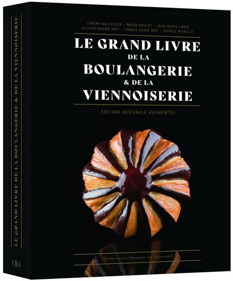COLLECTIF - Le Grand livre de la boulangerie-viennoiserie : l'