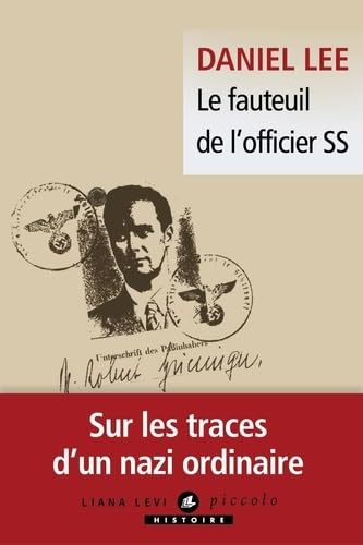 Le Fauteuil de l&#39;officier SS : sur les traces d&#39;un nazi ordinaire - DANIEL LEE