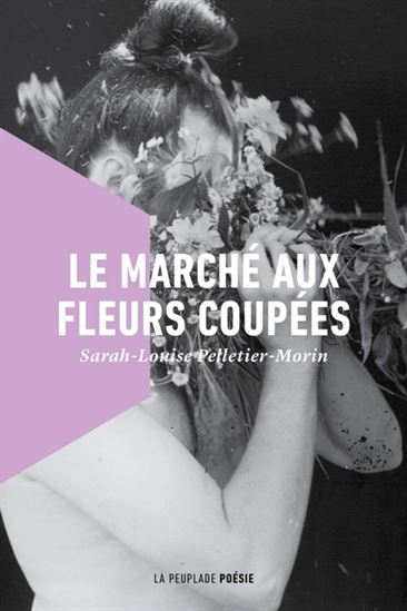 Le Marché aux fleurs coupées - SARAH-LOUISE PELLETIER-MORIN