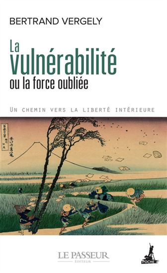 La Vulnérabilité ou La force oubliée - BERTRAND VERGELY