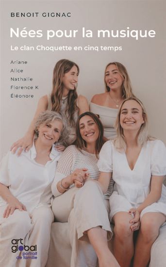 Nées pour la musique : le clan Choquette en 5 temps - BENOIT GIGNAC