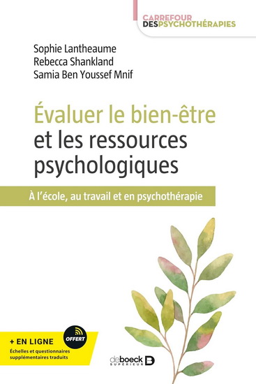 Évaluer le bien-être : psychologie positive, psychologie du travail, psychothérapie et scolarité - SOPHIE LANTHEAUME & AL