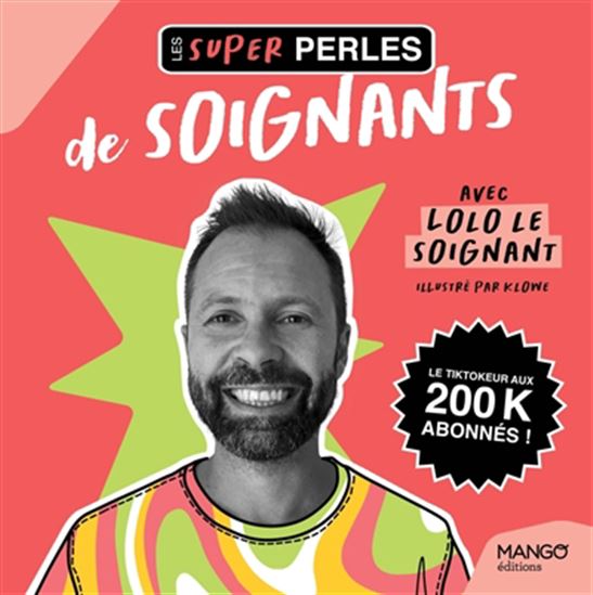 Les Super perles des soignants - LOLO LE SOIGNANT - KLOWÉ