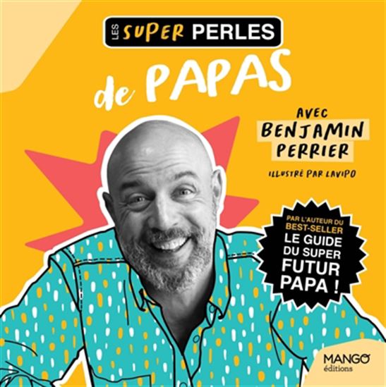 Les Super perles de papas - BENJAMIN PERRIER - LAVIPO