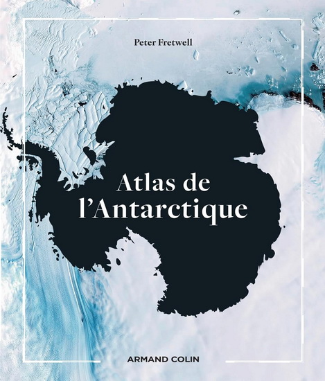 Atlas de l&#39;Antarctique - PETER THOMAS FRETWELL