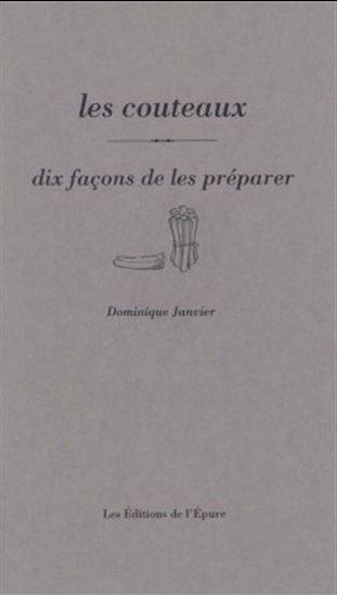 Les Couteaux, dix façons de les préparer - DOMINIQUE JANVIER