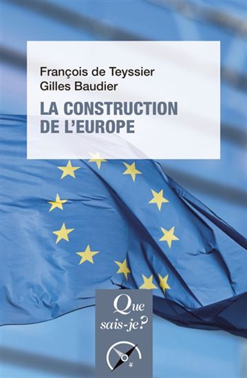 La Construction de l&#39;Europe : culture, espace, puissance 8e éd. - FRANÇOIS TEYSSIER - GILLES BAUDIER