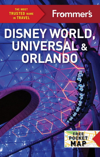 Frommer&#39;s Disney World, Universal, and Orlando 2024 - JASON COCHRAN