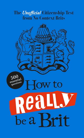HOW TO REALLY BE A BRIT - COLLECTIF