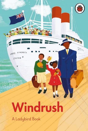 LADYBIRD BOOK: WINDRUSH, A - COLIN GRANT