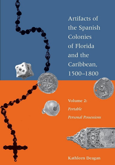 ARTIFACTS OF SPANISH COLONIES - KATHLEEN DEAGAN