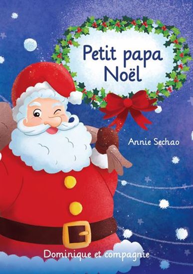 Petit papa Noël N. éd. - ANNIE SECHAO