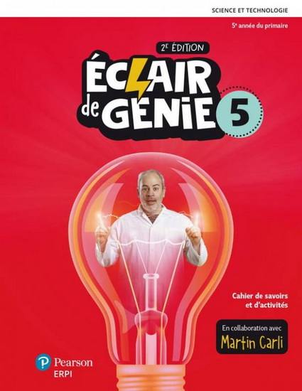 Éclair de génie : science et technologie : 5e année du primaire : cahier de savoirs et d&#39;activités + ensemble numérique - Élève (12 mois) 2e éd. - COLLECTIF